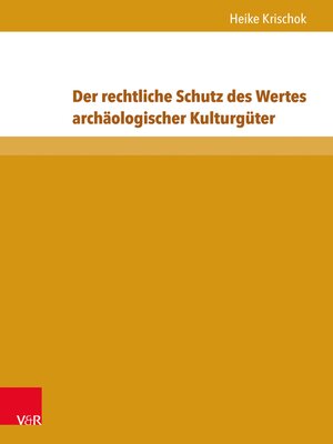 cover image of Der rechtliche Schutz des Wertes archäologischer Kulturgüter